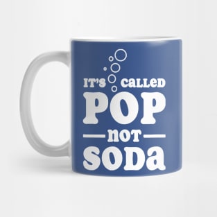 it's called pop not soda 2 Mug